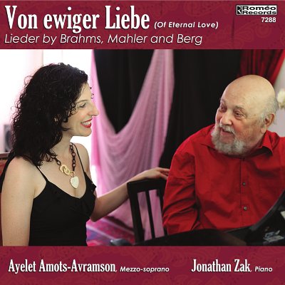 Von ewiger Liebe (Of Eternal Love) - Ayelet Amots-Avramson, mezzo-Soprano; Jonathan Zak, piano